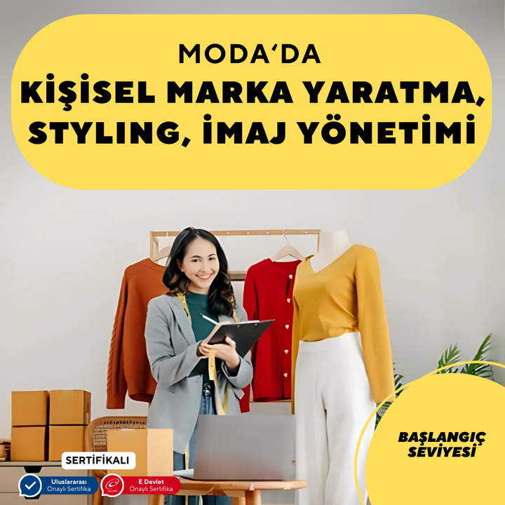 Moda'da Kişisel Marka Yaratma,Styling, İmaj Yönetimi -Başlangıç Seviyesi